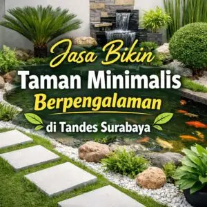 Jasa Bikin Taman Minimalis Berpengalaman di Tandes Surabaya