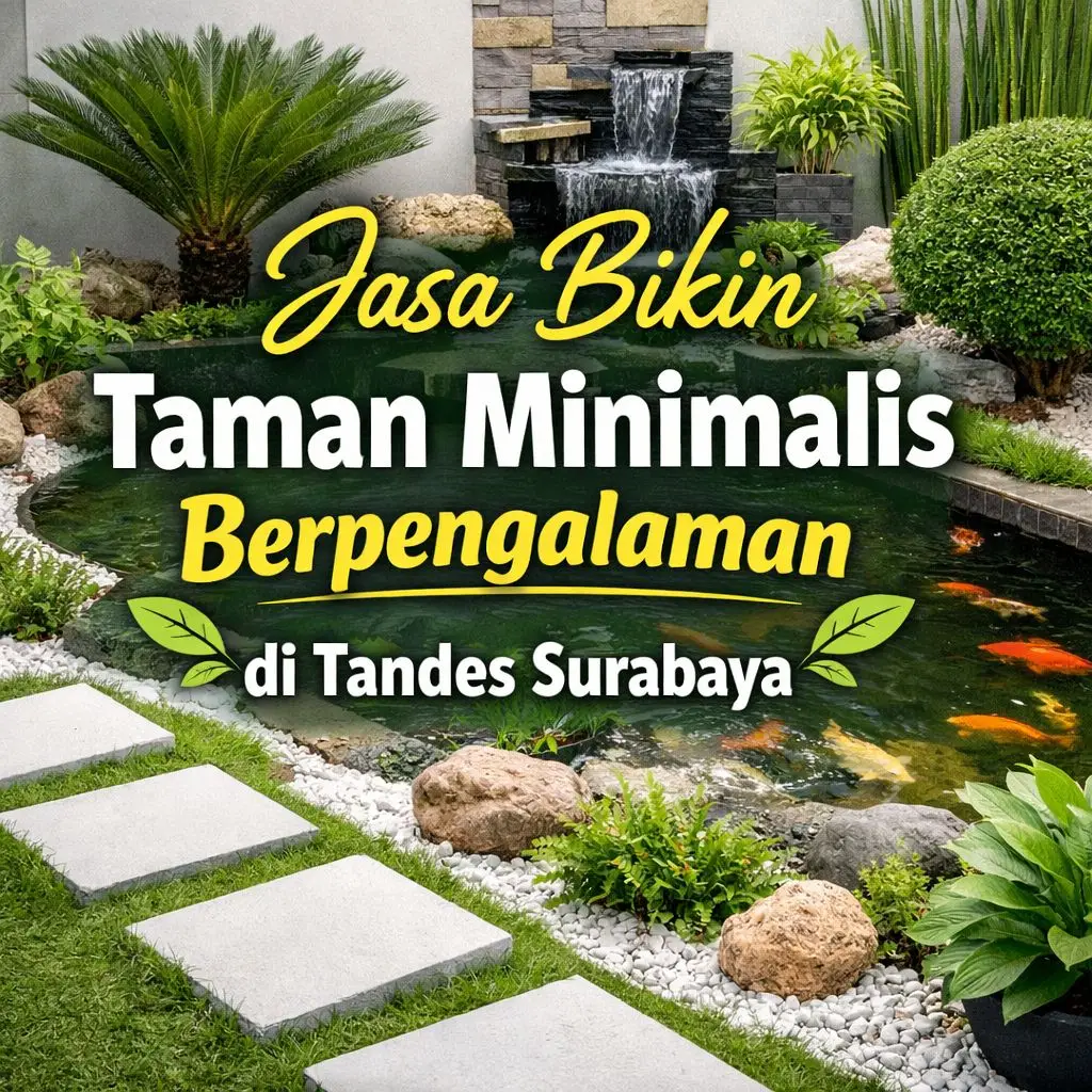 Jasa Bikin Taman Minimalis Berpengalaman di Tandes Surabaya 1 Jasa Bikin Taman Minimalis Berpengalaman di Tandes Surabaya