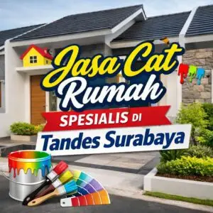 Jasa Cat Rumah Spesialis di Tandes Surabaya