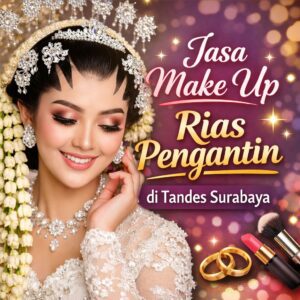 Jasa Make Up Rias Pengantin di Tandes Surabaya
